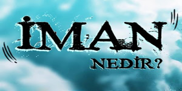 İman nedir?