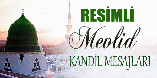 En Guzel Kandil Mesajlari 2018 Resimli Mevlid Kandili Mesajlari Mevlid Kandili Kutlama Mesajlari Galeri Yeni Asir