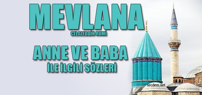 Baba i̇çin güzel mesajlar, anne i̇çin sözler, aile reisi i̇çin sözler, ölen babaya özlem mesajları, duygusal baba sözleri, resimli baba i̇le i̇lgili mesajlar yer almaktadır. Baba Sözleri Dini : Mevlana Anne ve Baba ile İlgili Sözleri | Secdem
