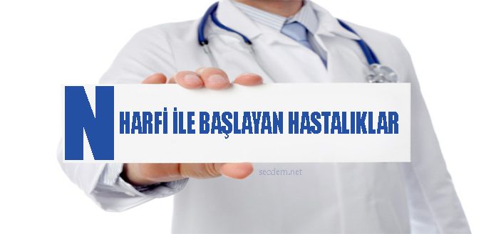 N Harfi Ile Baslayan Hastaliklar Secdem